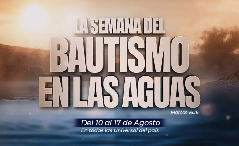 “Semana del Bautismo en las Aguas”: Llegó el momento de tu decisión